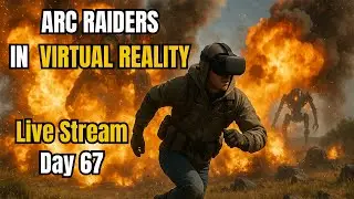 Stage 5 Exp. (Vertical) | Arc Raiders in Virtual Reality #funnygameplay #katvr #wieldvr