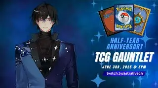 [Anniversary] Celebrating Half-a-Year by playing a TCG Gauntlet! #AstraLive