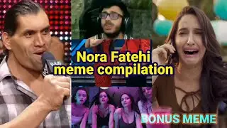 Nora fatehi meme compilation ft carryminati (bonus meme) | ankitduttaon