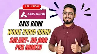 Axis Bank Work From Home Job 2026 | ₹38,000 Salary | Apply Online | Freshers Eligible