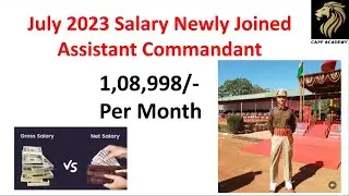 Assistant commandant Salary Slip July 2023 || CAPF Academy