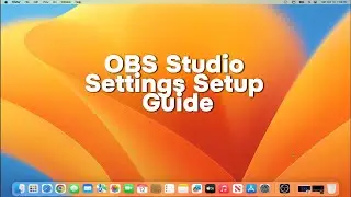 OBS Studio Settings Setup Guide for MacOS