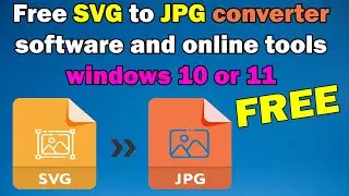 How To Free SVG to JPG converter software and online tools