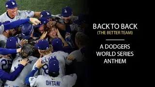 Back to Back (The Better Team) - A Dodgers World Series Anthem