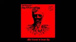Street Warriors - My Friend is Dead Ep