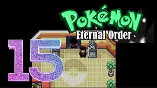 Pokemon Eternal Order (Non Comment&eacute;) #15 - FIN Ligue Pokemon