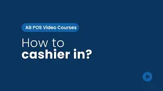 How to Cashier In | AB POS Video Courses