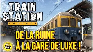 TRAIN STATION PROJECT : De la Ruine &agrave; la Gare Ultime !