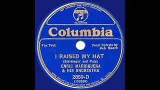 1933 Enric Madriguera - I Raised My Hat (Bob Bunch, vocal)