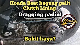 Honda Beat bagong palit Clutch Lining Dragging padin! Bakit kaya?