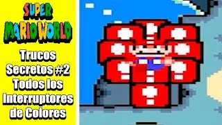 Super Mario World (SNES) | Trucos Secretos #2 | Ubicaci&oacute;n de Todos los Interruptores de Colores