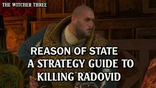 The Witcher 3 , Reason Of State , Strategy Guide To Killing Radovid