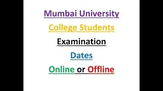 Mumbai University | Examination | Online or Offline | Examination Dates | College Students | 2022