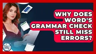 Why Does Word's Grammar Check Still Miss Errors? - Docs and Sheets Pro