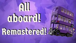 LEGO Harry Potter Knight Bus REMASTERED Time Lapse Build