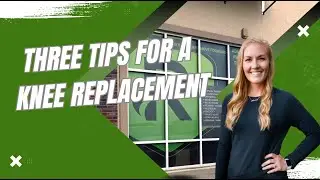 3 Tips for Total Knee Replacement Rehab