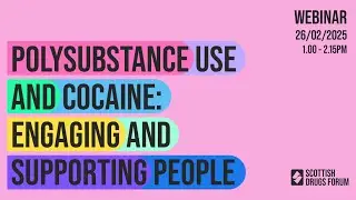 Polysubstance Use and Cocaine: Engaging and Supporting People (SDF Webinar)