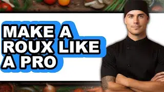 How To Make A Roux Like A Pro (Full Guide)