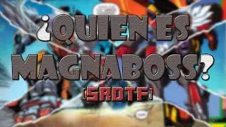 &iquest;Qui&eacute;n es Magnaboss? - SRDTF