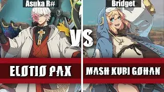 Elotio Pax (Asuka R#) Vs MASH | Kuri Gohan (Bridget) | GUILTY GEAR -STRIVE- High Level Replay