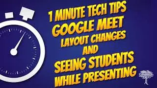 1 Minute Tech Tip- Google Meet Layout Changes