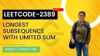 Leetcode 2389. Longest Subsequence With Limited Sum | Weeekly Contest 308. Easy