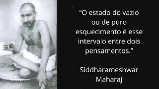 Siddharameshwar Maharaj ~ O Corpo Causal e o Esquecimento
