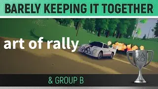 Art of Rally - Group B & Barely Keeping it together 🏆 Trophy / Achievement Guide