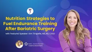 Nutrition Strategies to Fuel Endurance Training After Bariatric Surgery w/ Kim Tirapelle, MS, RD,