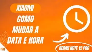 Como mudar a data e hora no Redmi Note 12 pro - Passo a passo