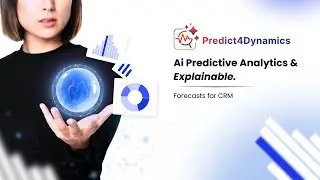 Predict4Dynamics &ndash; Predictive Analytics with Explainable AI Forecasting for Dynamics 365 CRM #ai