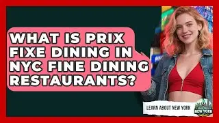 What Is Prix Fixe Dining In NYC Fine Dining Restaurants? - Learn About New York