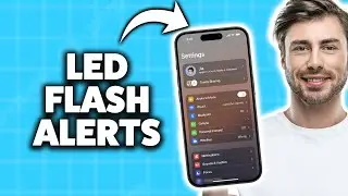 Как включить оповещения светодиодной вспышкой на iPhone 2025 (пошаговое руководство)