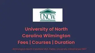 University of North Carolina Wilmington - USA | Courses | Tuition Fees | Duration