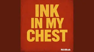 Ink In My Chest