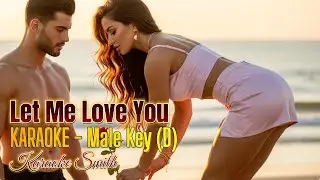 🎤 KARAOKE | ✨ Let Me Love You | Karaoke Version 🎶💖 Slow Bolero