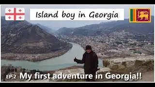Welcome to Georgia | Georgia's First Capital City MTSKHETA! E2