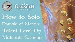Genshin Impact - How to Solo Domain of Mastery | Talent Level-Up Materials Farming