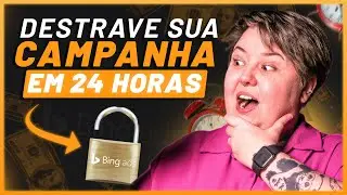 5 PASSOS PARA DESTRAVAR CAMPANHA NO BING ADS ✅ Campanha TRAVADA no Bing Ads: Como Resolver