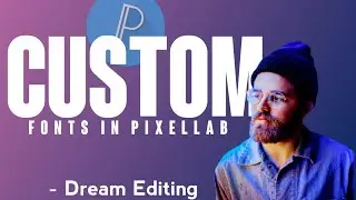ADD CUSTOM FONTS AND EDIT IN PIXEL LAB TUTORIAL l Dream Editing 2020