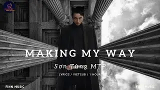 Sơn T&ugrave;ng MTP - Making My Way |〔1 Hour Loop〕| (Lyrics/Vietsub)