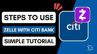 Как использовать Zelle с Citi Bank