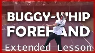 The Buggy-Whip Forehand: 4 Questions | EXTENDED LESSON