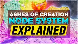 Ashes of Creation Node System Explained