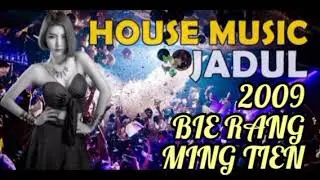 House Music Jadul 2009 - Bie Rang Ming Tien