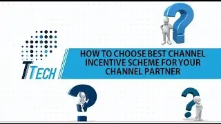 HOW TO CHOOSE BEST CHANNEL INCENTIVE SCHEME FOR CHANNEL PARTNER