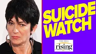 Krystal and Saagar: Feds place Ghislaine Maxwell on SUICIDE WATCH