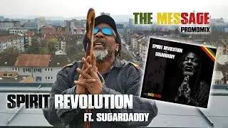 SPIRIT REVOLUTION ft. SUGARDADDY - The Message - Promomix 2020