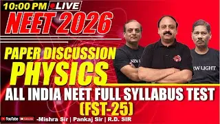 LIVE NEET 2026 | PHYSICS PAPER DISCUSSION | All India FULL SYLLABUS TEST (FST-25) | NEW LIGHT NEET