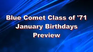 Blue Comet Class of 1971 Birthdays Preview for January of 2026